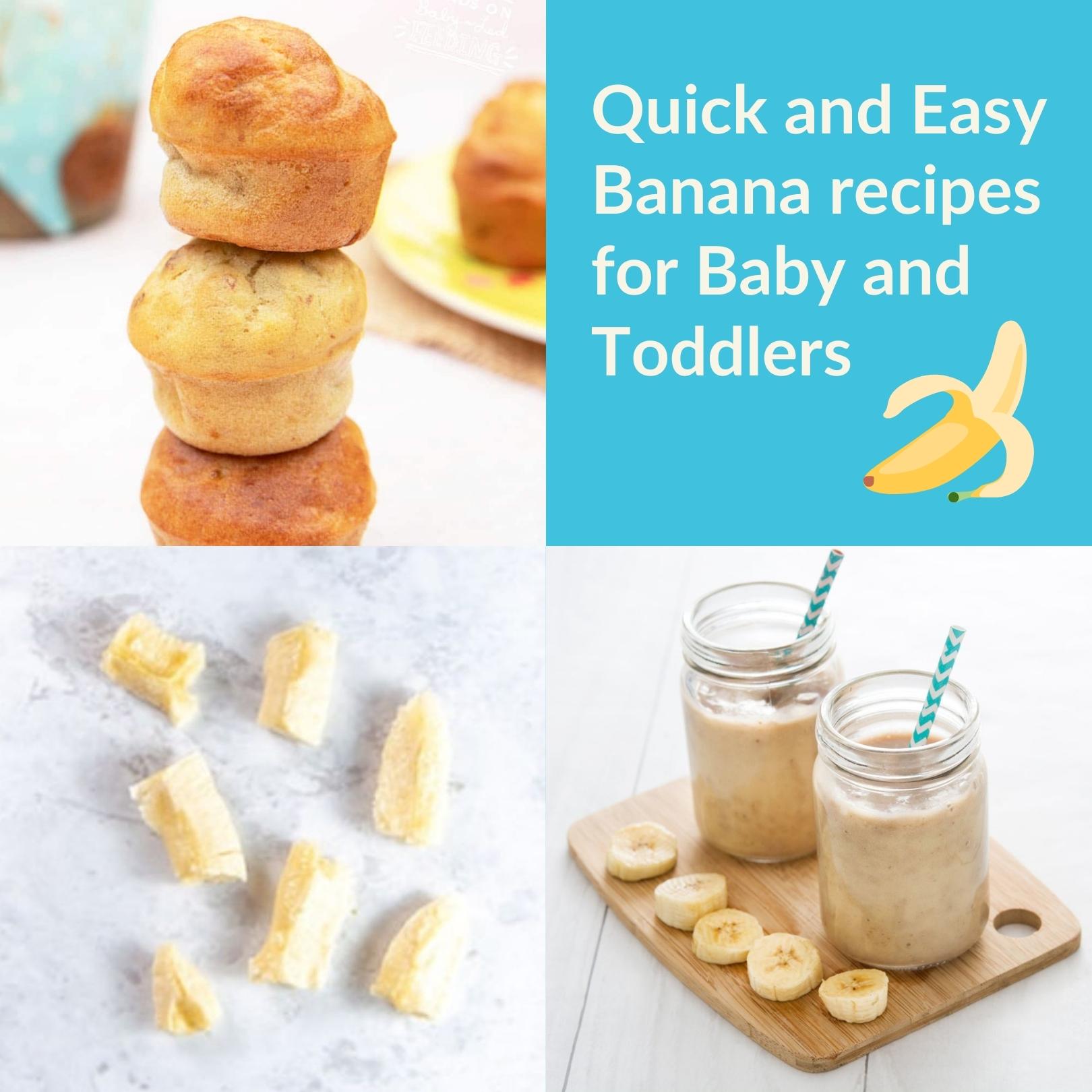 Quick and Easy Banana recipes for Babies and Toddlers